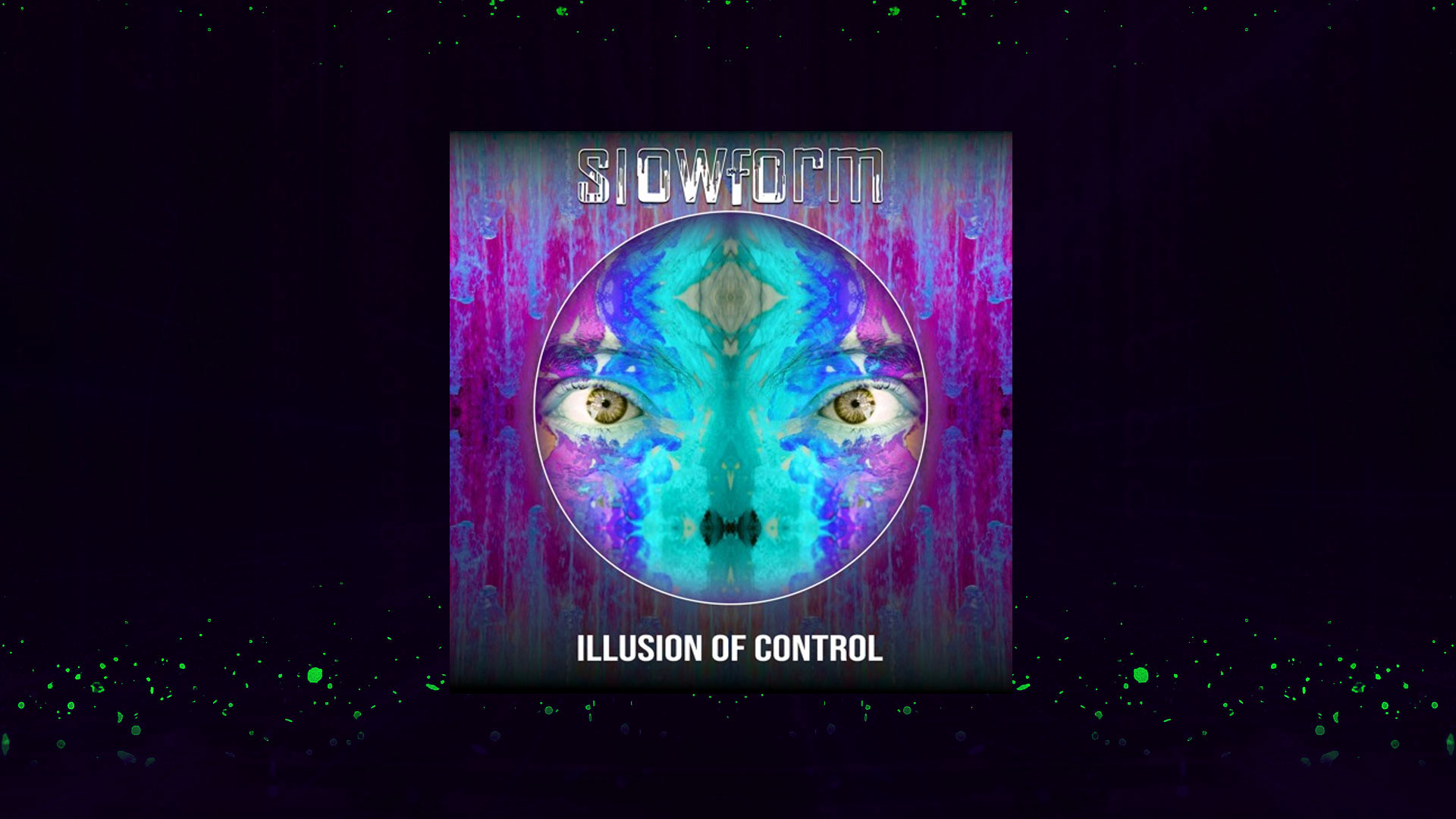 New Electronic Music release Illusion Of Control by Slowform