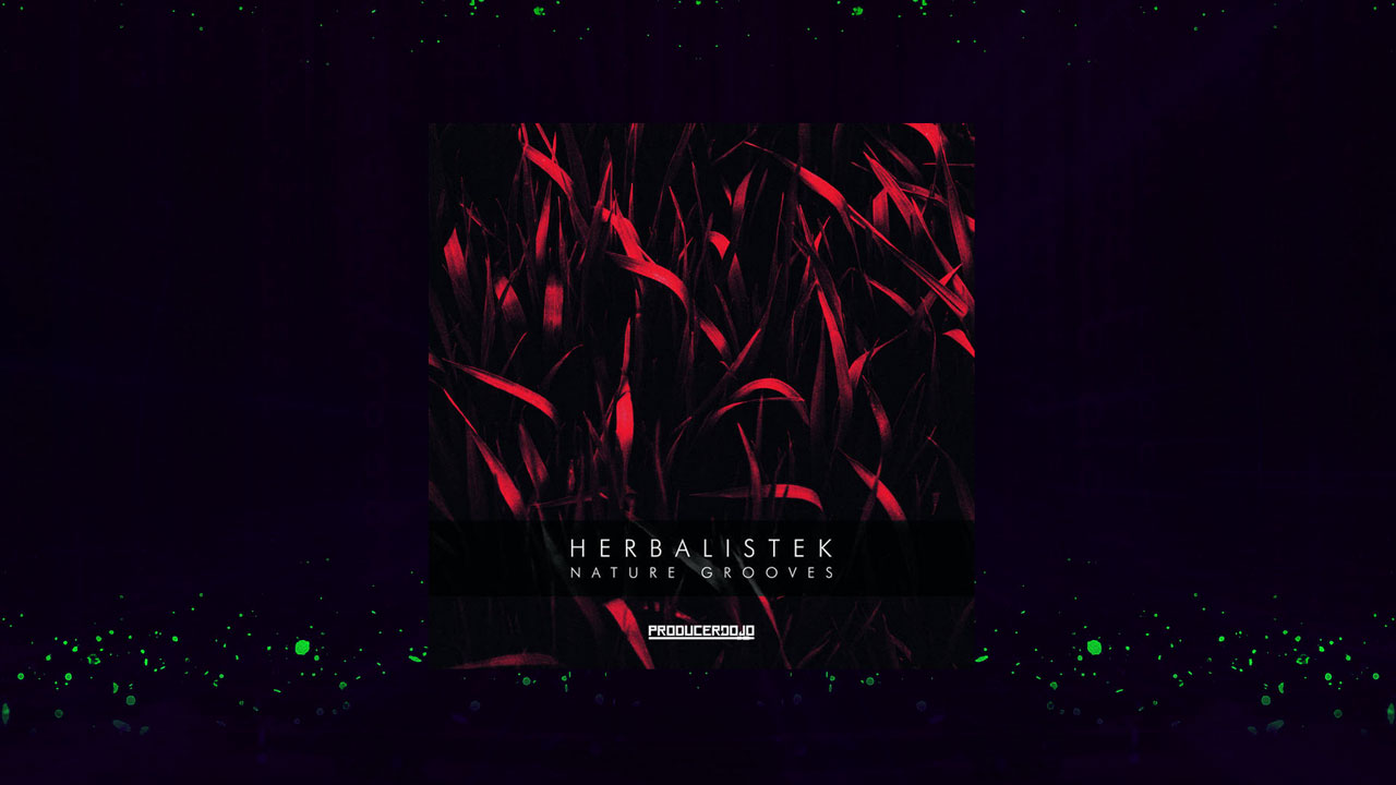 New EDM Nature Grooves EP by Herbalistek
