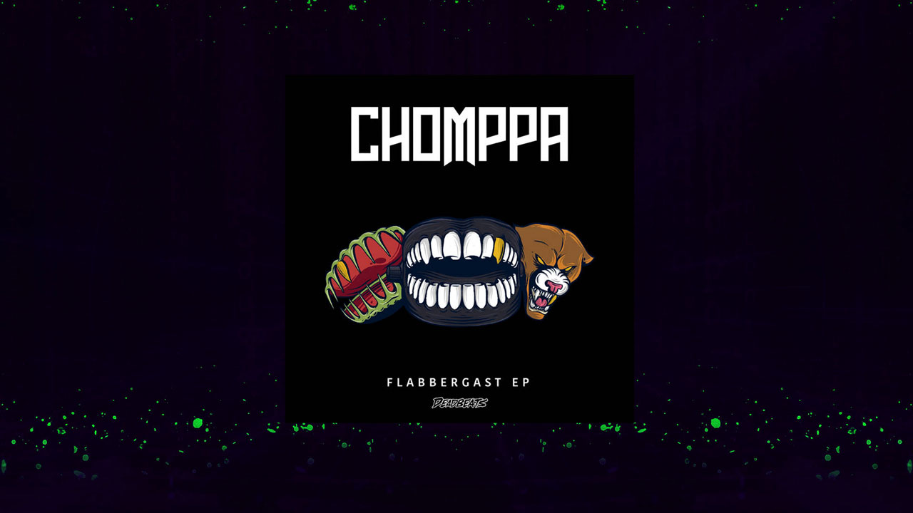 New Heavy Dubstep Music Flabbergast EP by Chomppa