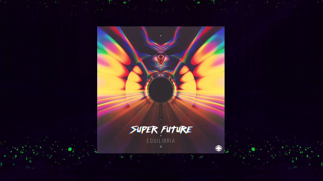 New EDM Album EQUILIBRIA EP by Super Future