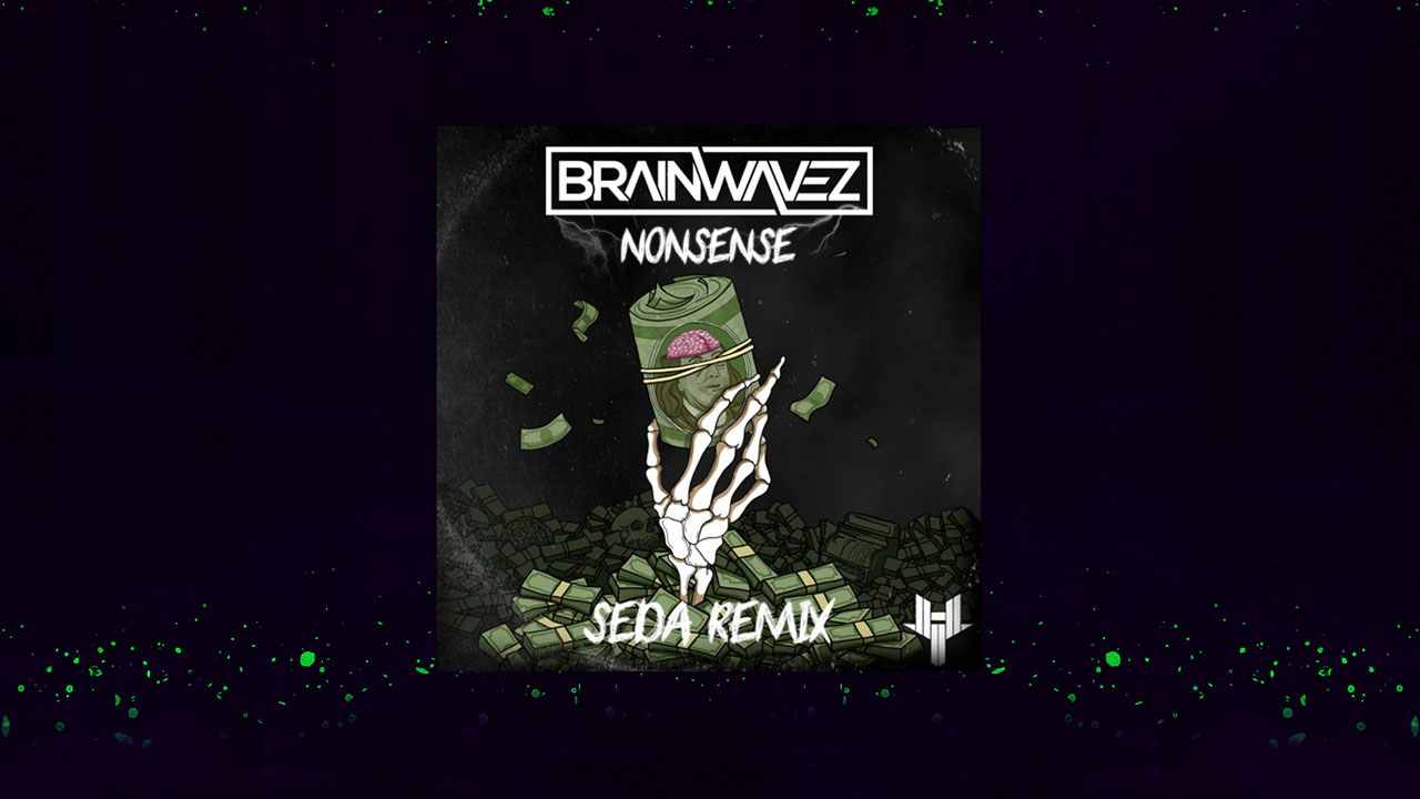 New EDM remix Brainwaves - Nonsense by SEDA