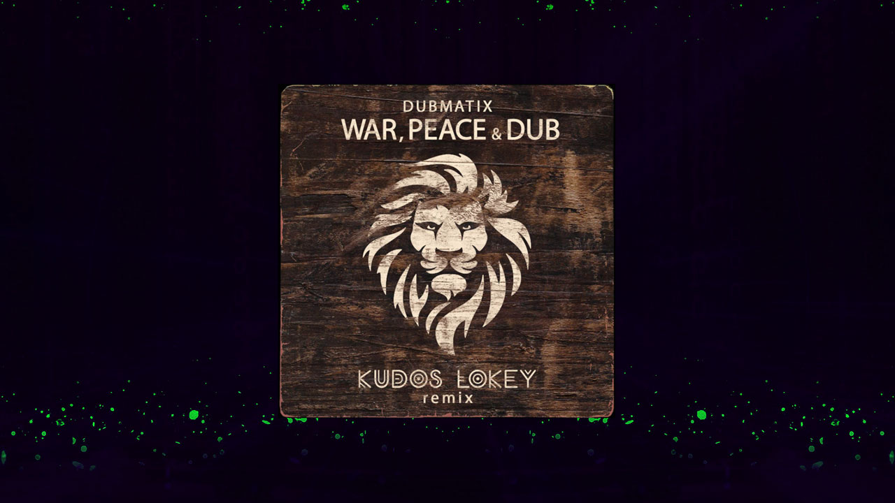 New EDM remix War, Peace & Dub by Kudos LoKey and Dubmatrix