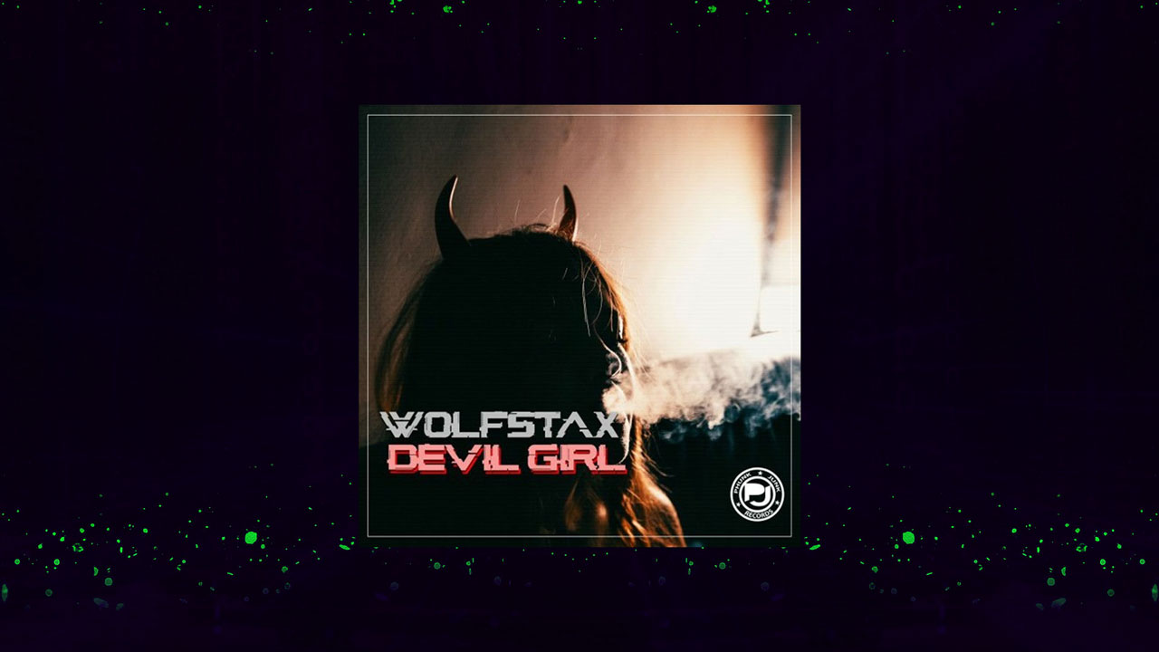 New EDM song Devil Girl by Wolfstax