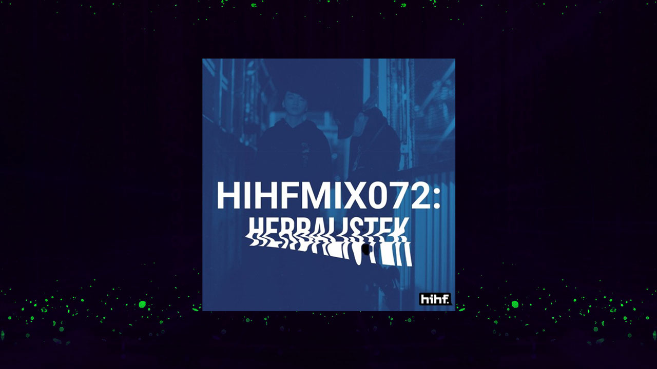 New EDM livestream Herbalistek: HIHF Guest Mix Vol.72